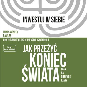 Jak przeżyć koniec świata. Plan na niepewne czasy, James Wesley Rawles