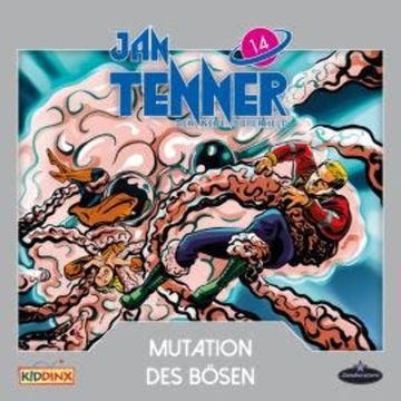 Jan Tenner, Der neue Superheld, Folge 14: Mutation des Bösen audiobook, Kevin Hayes