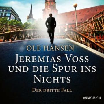 Jeremias Voss und die Spur ins Nichts: Der dritte Fall audiobook, Ole Hansen