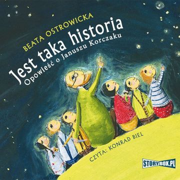 Jest taka historia. Opowieść o Januszu Korczaku audiobook, Beata Ostrowicka