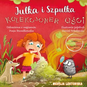 Julka i Szpulka. Kolekcjoner ości. Wersja lektorska, Maja Strzałkowska