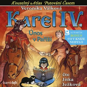 Karel IV. - Únos v Paříži, Veronika Válková