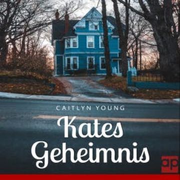 Kates Geheimnis audiobook, Caitlyn Young