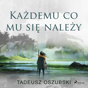 Każdemu, co mu się należy, Tadeusz Oszubski