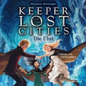 Keeper of the Lost Cities - Die Flut (Keeper of the Lost Cities 6), Shannon Messenger