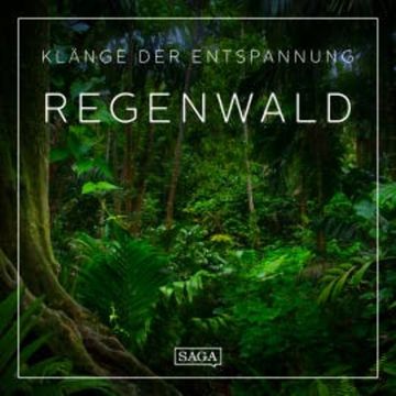 Klänge der Entspannung - Regenwald audiobook, Rasmus Broe
