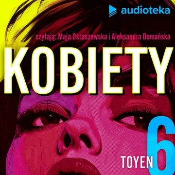 Kobiety. Odcinek 6. Artystka - malarka: Toyen. audiobook, Jana Patočková, Matouš Hrdina