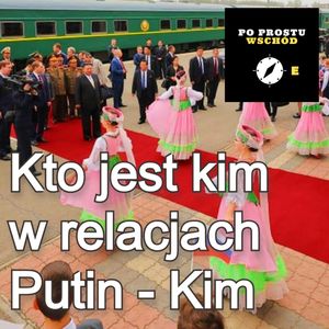Kto jest kim w relacjach Putin - Kim?, Piotr Pogorzelski