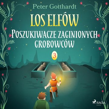 Los Elfów 3: Poszukiwacze zaginionych grobowców audiobook, Peter Gotthardt