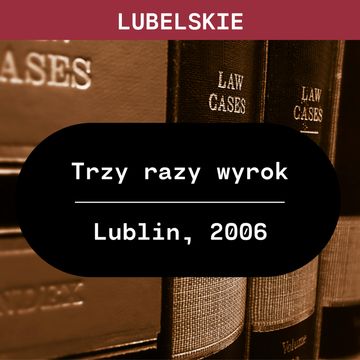 Lubelskie: Trzy razy wyrok (Lublin, 2006) audiobook, Aleksandra Orłowska