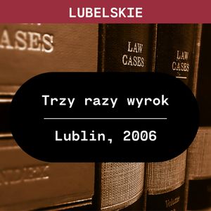 Lubelskie: Trzy razy wyrok (Lublin, 2006), Aleksandra Orłowska