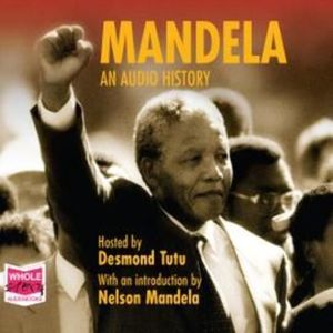 Mandela: An Audio History, Nelson Mandela