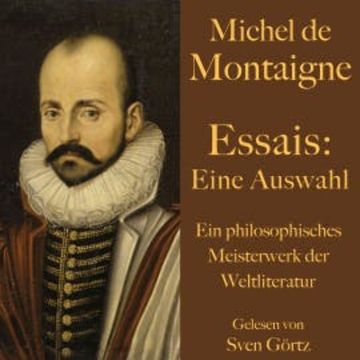 Michel de Montaigne: Essais. Eine Auswahl audiobook, Michel de Montaigne