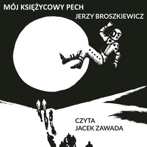 Mój księżycowy pech, Jerzy Broszkiewicz