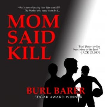 Mom Said Kill audiobook, Burl Barer