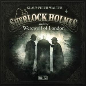 New Cases of Sherlock Holmes - Episode 4: Sherlock Holmes and the Werewolf of London, Arthur Conan Doyle