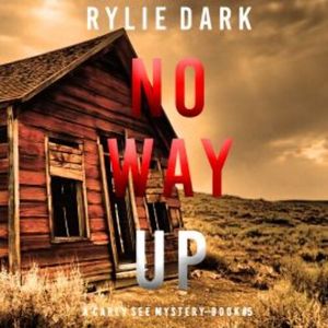 No Way Up (A Carly See FBI Suspense Thriller—Book 5), Rylie Dark