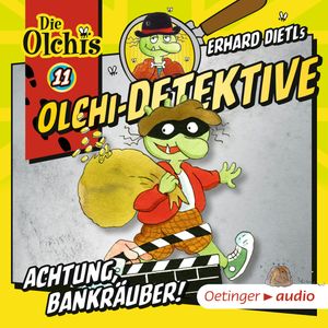 Olchi-Detektive 11 - Achtung, Bankräuber!, Erhard Dietl