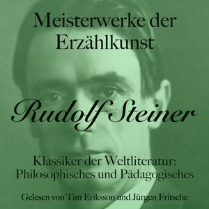Rudolf Steiner: Meisterwerke der Erzählkunst, Rudolf Steiner