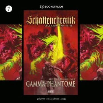 Schattenchronik, Folge 7: Gamma-Phantome audiobook, Michael Mühlehner