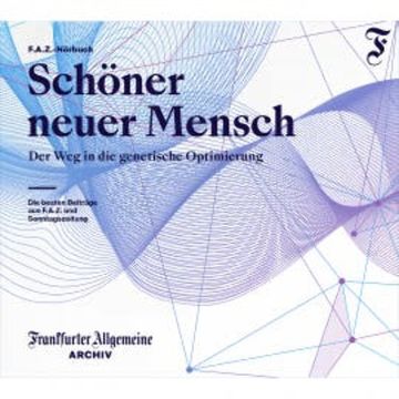 Schöner neuer Mensch audiobook, Frankfurter Allgemeine Archiv
