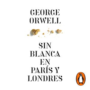Sin blanca en París y Londres, George Orwell