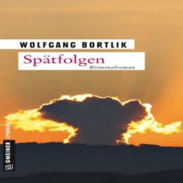 Spätfolgen: Kriminalroman audiobook, Wolfgang Bortlik