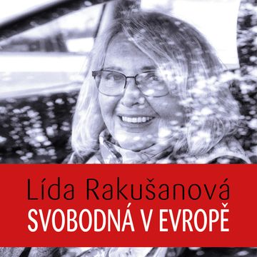 Svobodná v Evropě audiobook, Lída Rakušanová
