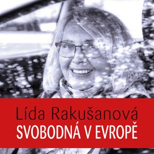 Svobodná v Evropě, Lída Rakušanová