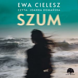 Szum, Ewa Cielesz