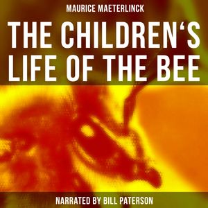 The Children's Life of the Bee, Maurice Maeterlinck