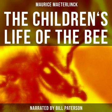 The Children's Life of the Bee audiobook, Maurice Maeterlinck
