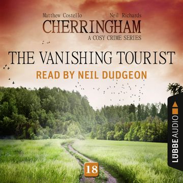 The Vanishing Tourist (Cherringham - A Cosy Crime Series 18) audiobook, Matthew Costello, Neil Richards
