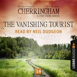 The Vanishing Tourist (Cherringham - A Cosy Crime Series 18), Matthew Costello, Neil Richards