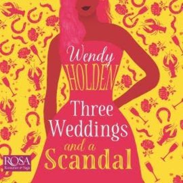 Three Weddings and a Scandal audiobook, Wendy Holden