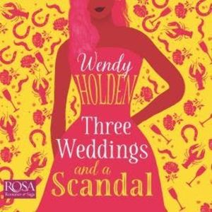 Three Weddings and a Scandal, Wendy Holden