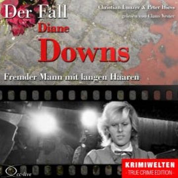 Truecrime - Fremder Mann mit langen Haaren (Der Fall Diane Downs) audiobook, Christian Lunzer
