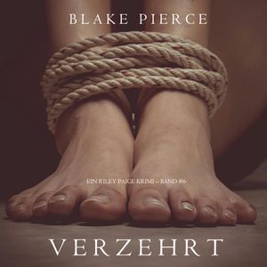 Verzehrt, Blake Pierce