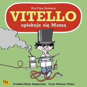 Vitello opiekuje się Mamą, Kim Fupz Aakeson