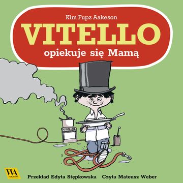 Vitello opiekuje się Mamą audiobook, Kim Fupz Aakeson