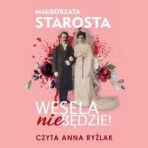 Wesela nie będzie, Małgorzata Starosta