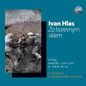 Za barevným sklem, Ivan Hlas