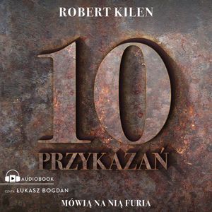 10 przykazań. Mówią na nią Furia, Robert Kilen