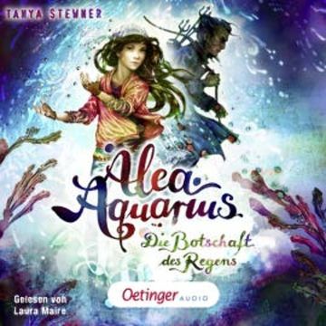 Alea Aquarius 5. Die Botschaft des Regens audiobook, Tanya Stewner