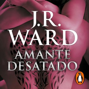 Amante Desatado (La Hermandad de la Daga Negra 5), J.R. Ward