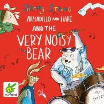 Armadillo and Hare and the Very Noisy Bear audiobook, Jeremy Strong