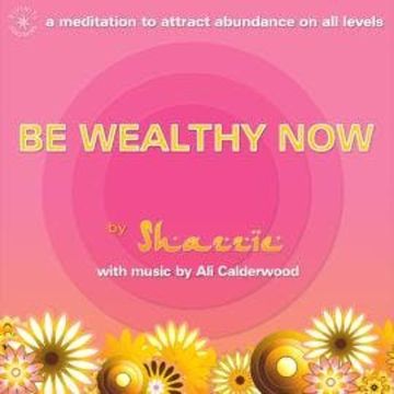 Be Wealthy Now (unabridged) audiobook, Ali Calderwood, Shazzie Love