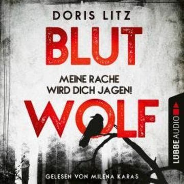 Blutwolf - Meine Rache wird dich jagen! - Lina Saint-George-Reihe, Teil 2 (Ungekürzt) audiobook, Doris Litz