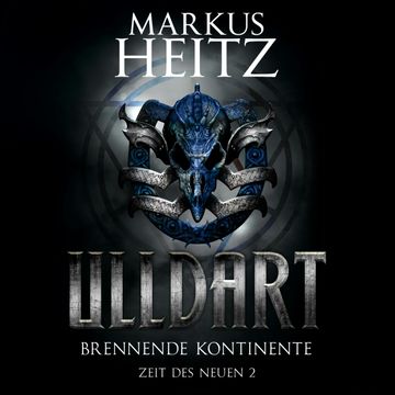 Brennende Kontinente - Ulldart (Zeit des Neuen 2) audiobook, Markus Heitz