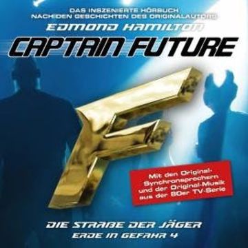 Captain Future, Erde in Gefahr, Folge 4: Die Straße der Jäger (ungekürzt) audiobook, Edmond Hamilton